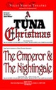 A Tuna Christmas and The Emperor And The Nightingale